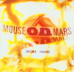 Mouse On Mars – Iaora Tahiti (CD, Album)
