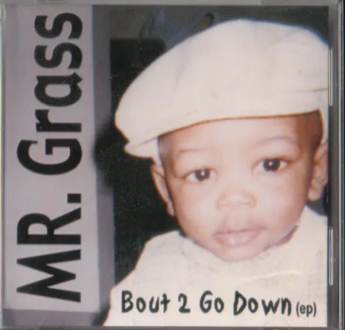 Mr. Grass – Bout 2 Go Down