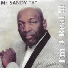 Mr. Sandy "B" – I'm 4 Real !!! (CDr, Album)