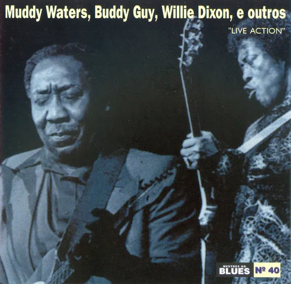 Muddy Waters, Buddy Guy, Willie Dixon E Outros* – Live Action