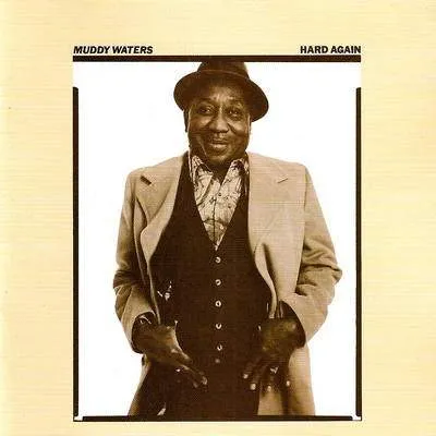 Muddy Waters – Hard Again