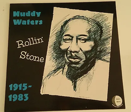 Muddy Waters – Rollin' Stone