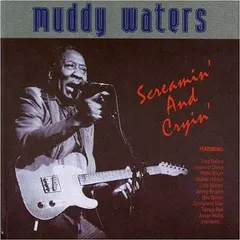 Muddy Waters Universe – Screamin' And Cryin' (CD, Compilation)