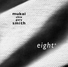 Mukai Chie*, Gary Smith (3) – Eight+ (CD, Album)