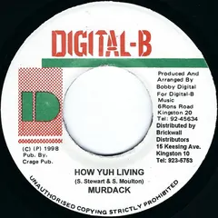 Murdack* – How Yuh Living (Vinyl, 7")