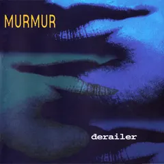 Murmur (7) – Derailer (CD, Album)