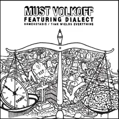 Must Volkoff Featuring Dialect (6) – Homeostasis / Time Wields Everything (Vinyl, 7")