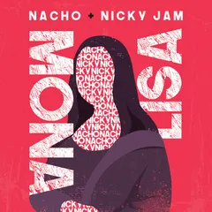 Nacho (50) + Nicky Jam – Mona Lisa (File, AAC)