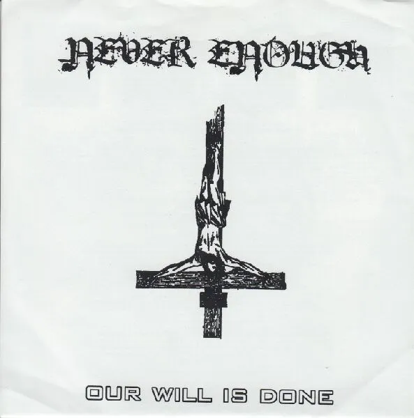 Never Enough (2) – Our Will Is Done
