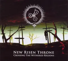 New Risen Throne – Crossing The Withered Regions (CD, Album)