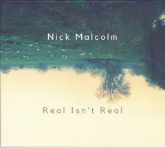 Nick Malcolm – Real Isn’t Real (CD, Album)