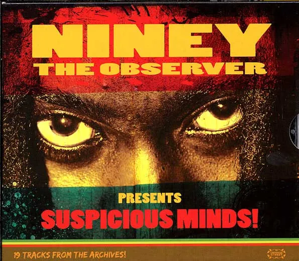 Niney The Observer – Suspicious Minds!