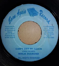 Ninja Diamond (2) – Can't Get Mi Again (Vinyl, 7")