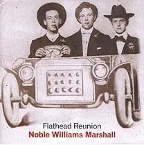 Noble* / Williams* / Marshall* – Flathead Reunion