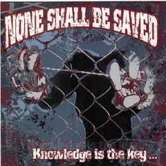 None Shall Be Saved – Knowledge Is The Key... (CD, Mini-Album)