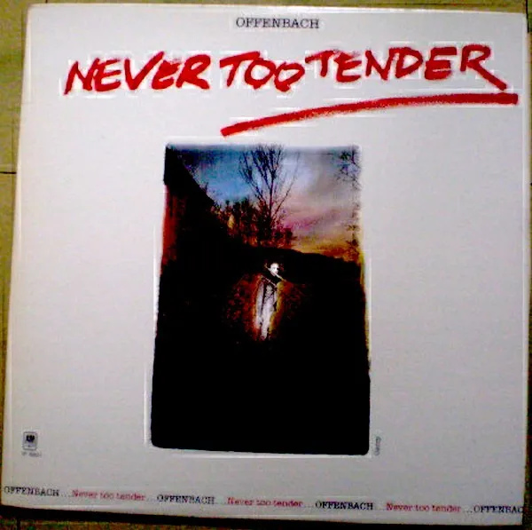 Offenbach – Never Too Tender
