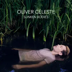 Oliver Céleste – Sunken Bodies (CD, EP)