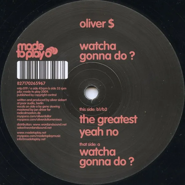 Oliver $ – Watcha Gonna Do ?
