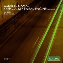 Omar El Gamal – Keep Calm / Tweak Engine (Remixes) (File, MP3)