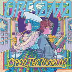 oresama – Open The Worlds (CD, Single)
