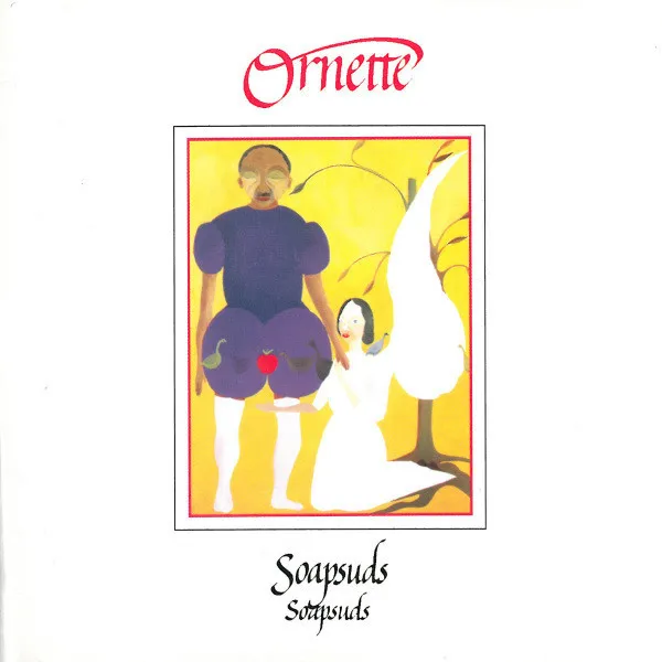 Ornette* – Soapsuds, Soapsuds