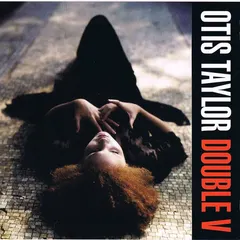 Otis Taylor – Double V (CD, Album)