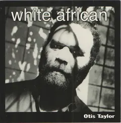 Otis Taylor – White African (CD, Album)