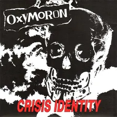 Oxymoron – Crisis Identity (Vinyl, 7")