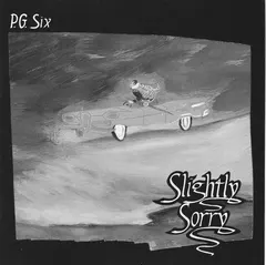 P.G. Six* – Slightly Sorry (CD, Album)