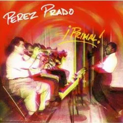 Pérez Prado* – ¡Primal!