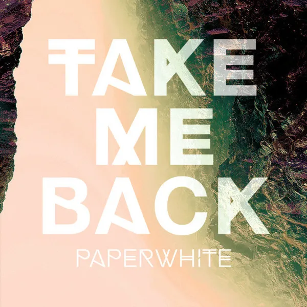 Paperwhite – Take Me Back b/w Magic