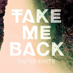 Paperwhite – Take Me Back b/w Magic (Vinyl, 7")