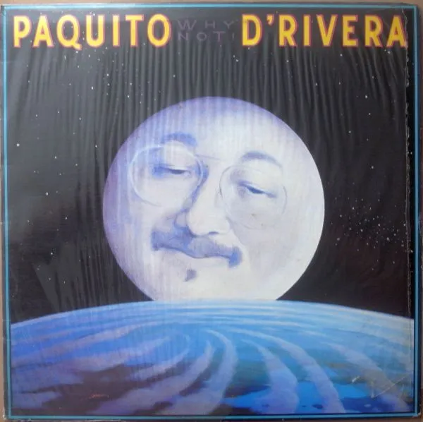 Paquito D'Rivera – Why Not!