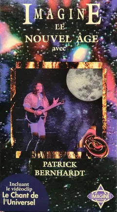 Patrick Bernhardt – Imagine Le Nouvel Âge (VHS)