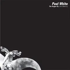 Paul White (4) – The Dragon Fly (File, MP3)