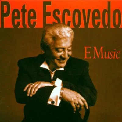 Pete Escovedo – E Music