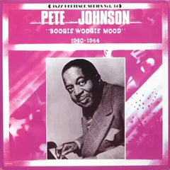 Pete Johnson – Boogie Woogie Mood 1940-1944 (Vinyl, LP)