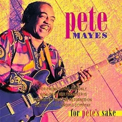 Pete Mayes Antone's Records – For Pete's Sake (CD, Album)