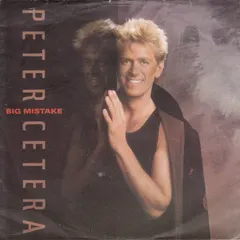 Peter Cetera – Big Mistake (Vinyl, 7")