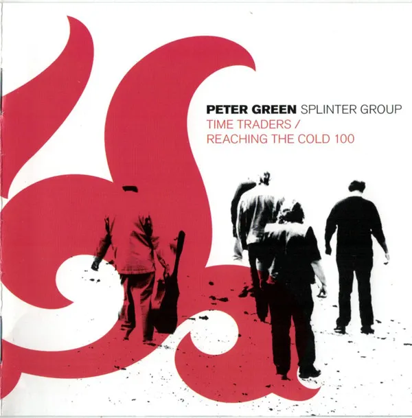 Peter Green Splinter Group – Time Traders / Reaching The Cold 100