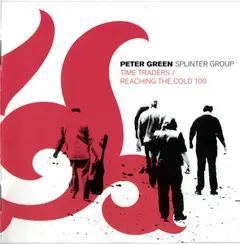 Peter Green Splinter Group – Time Traders / Reaching The Cold 100 (CD, Compilation)