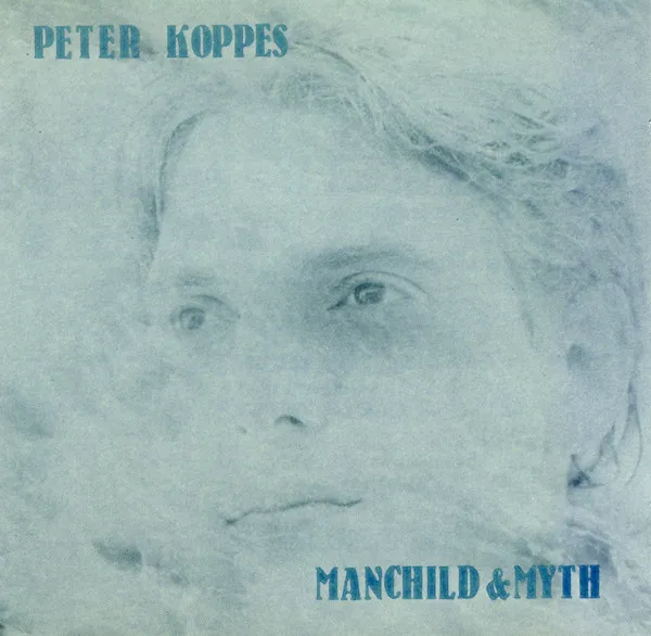 Peter Koppes – Manchild & Myth