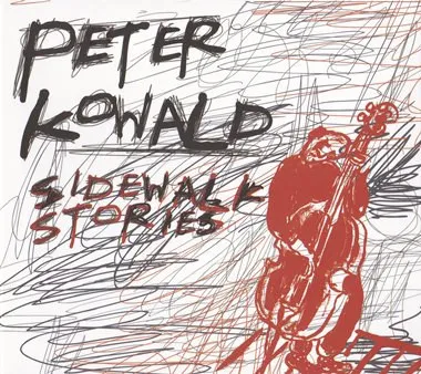 Peter Kowald – Sidewalk Stories