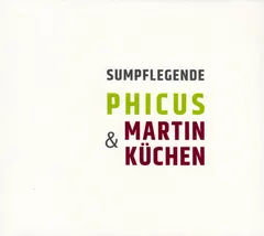 Phicus & Martin Küchen – Sumpflegende (CD, Album)