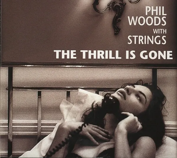 Phil Woods With Strings – The Thrill Is Gone