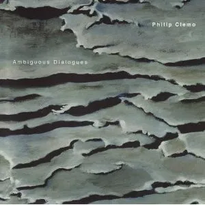 Philip Clemo – Ambiguous Dialogues