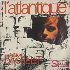 Pierre Bachelet – L'Atlantique (Vinyl, 7")