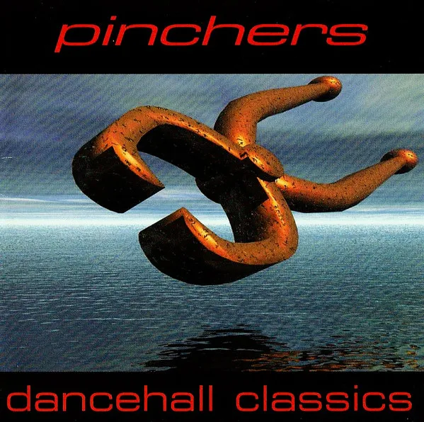 Pinchers – Dancehall Classics
