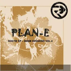 Plan-E – Hogtie EP - BDSM Sessions Vol. 4 (File, MP3)