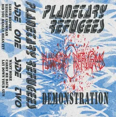 Planetary Refugees – Demonstration (Cassette)